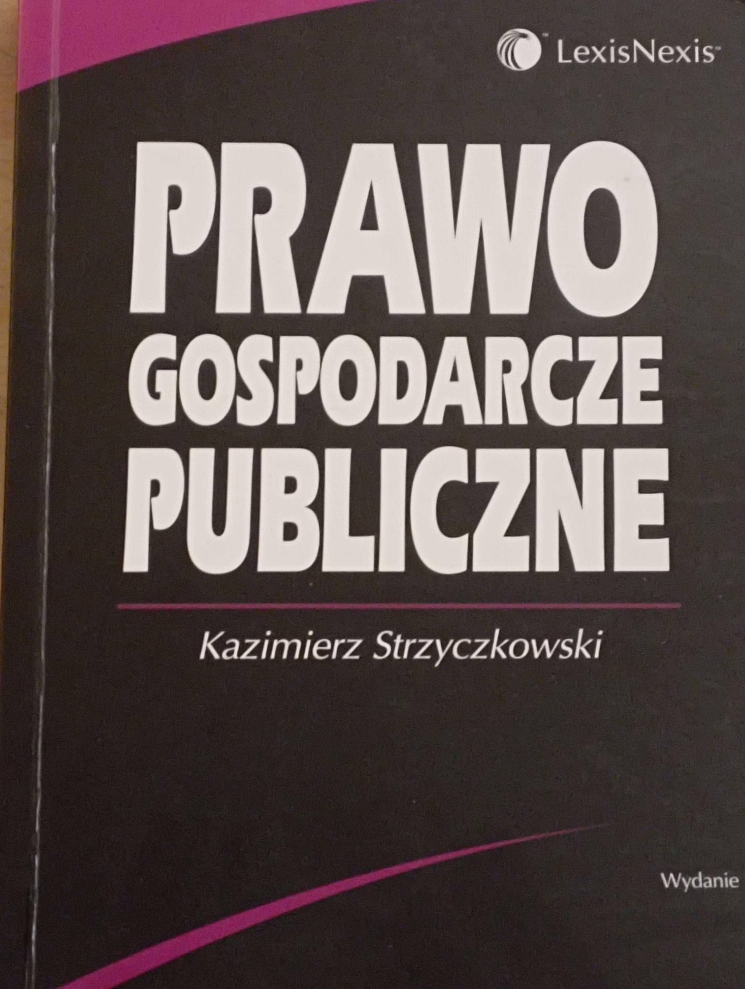 Prawo Gospodarcze Publiczne Wydanie 1// K. Strzyczkowski