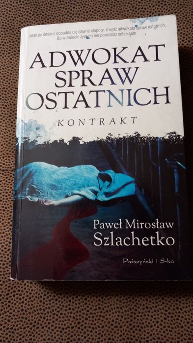 Szlachetko Paweł- Adwokat spraw ostatnich