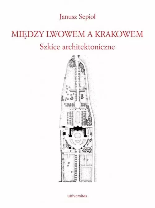 Między Lwowem A Krakowem. Janusz Sepioł Nowa