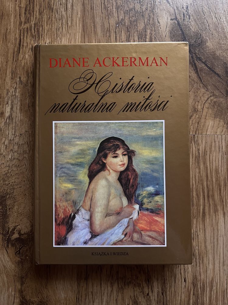 Diane Ackerman Historia naturalna miłości