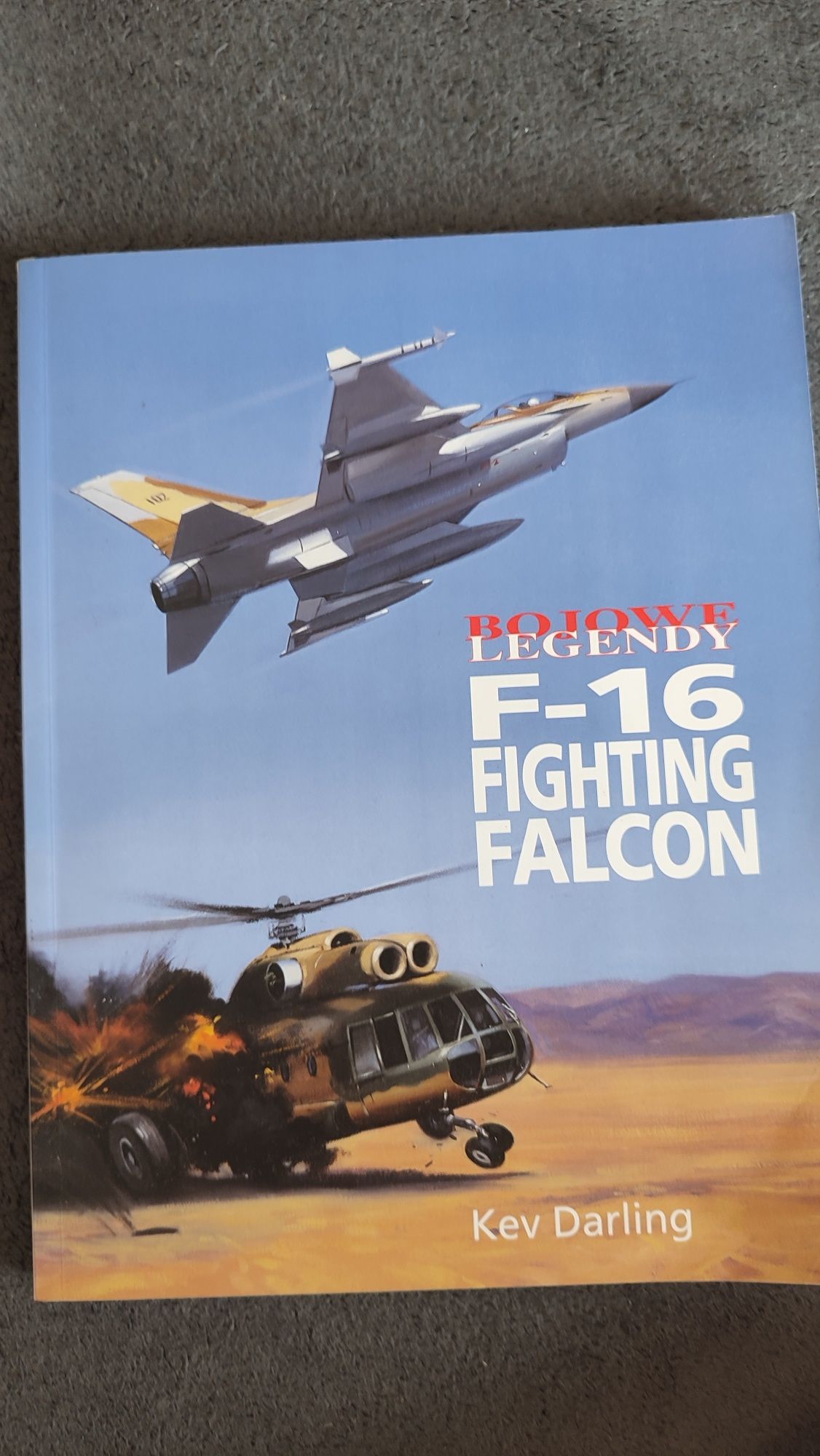 Samolot F 16 Fighting Falcon Bojowe legendy Darling