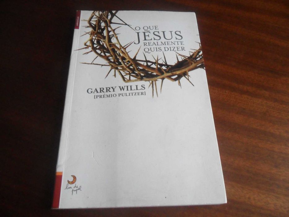 "O Que Jesus Realmente Quis Dizer" de Garry Wills - 1ª Edição de 2008