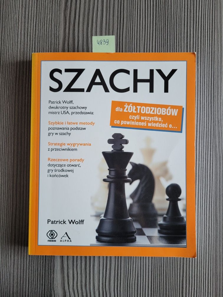4839. "Szachy dla żółtodziobów" Patrick Wolff