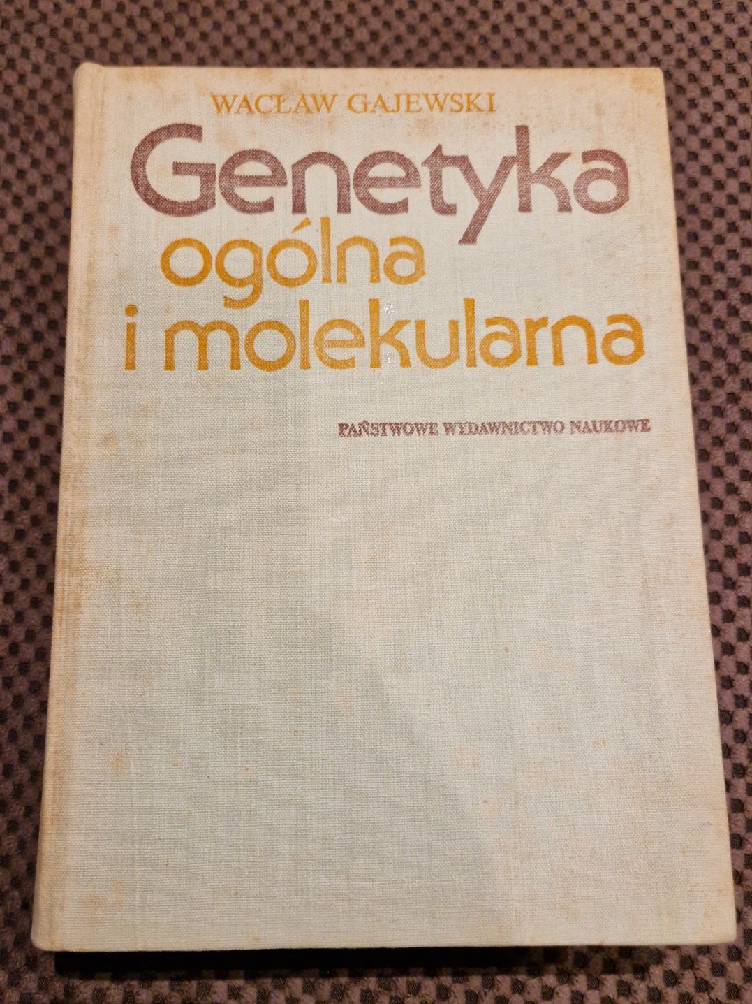 Genetyka ogólna i molekularna Wacław Gajewski