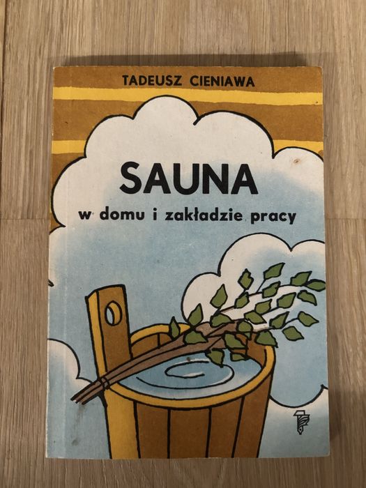 Sauna w domu i zakładzie pracy - Tadeusz Cieniawa