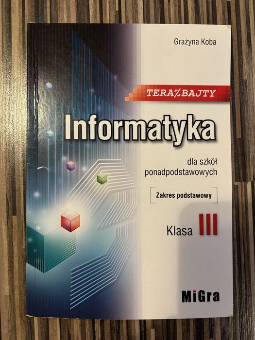 Podrecznik informatyka Terazbajty klasa III zakres podstawowy