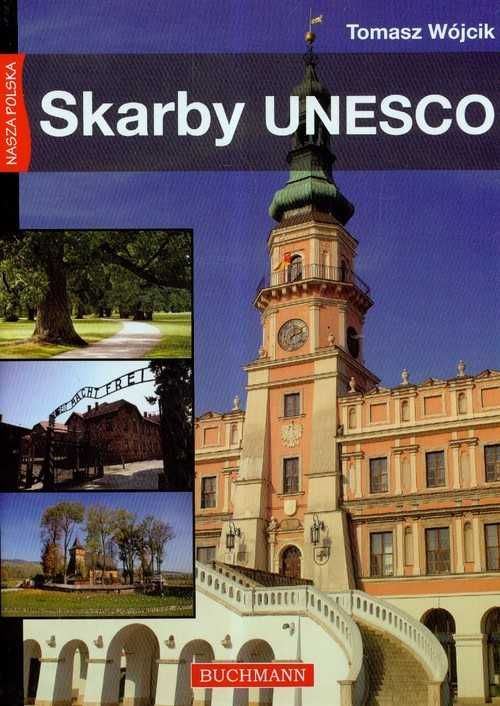 Nasza Polska Skarby UNESCO - Wójcik Tomasz