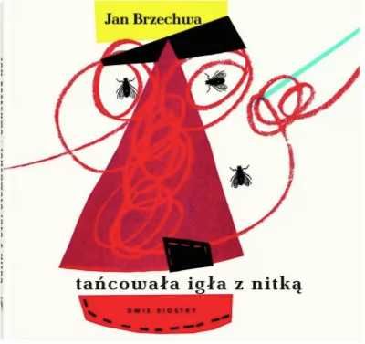 Tańcowała igła z nitką - Jan Brzechwa