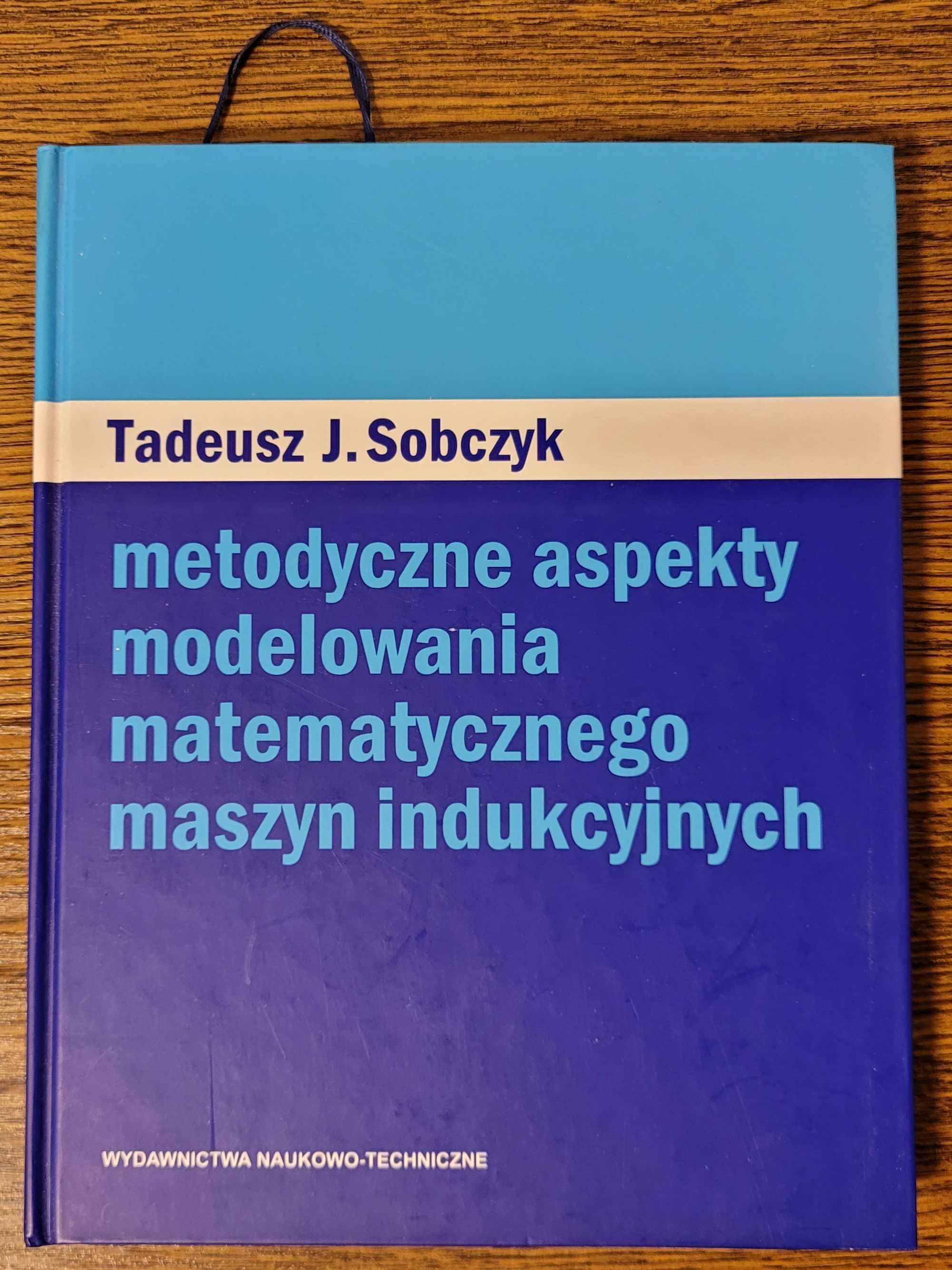 T. Sobczyk Metodyczne aspekty modelowania maszyn indukcyjnych