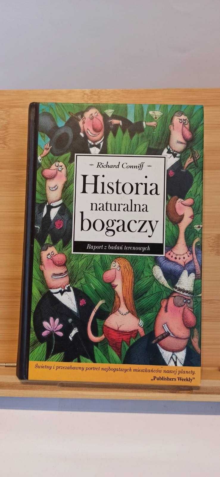 Historia naturalna bogaczy / Richard Conniff