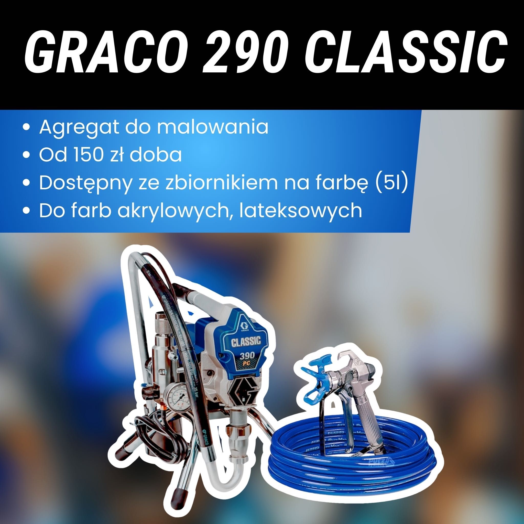 Wynajem agregatu do malowania GRACO 290 Classic - agregat malarski