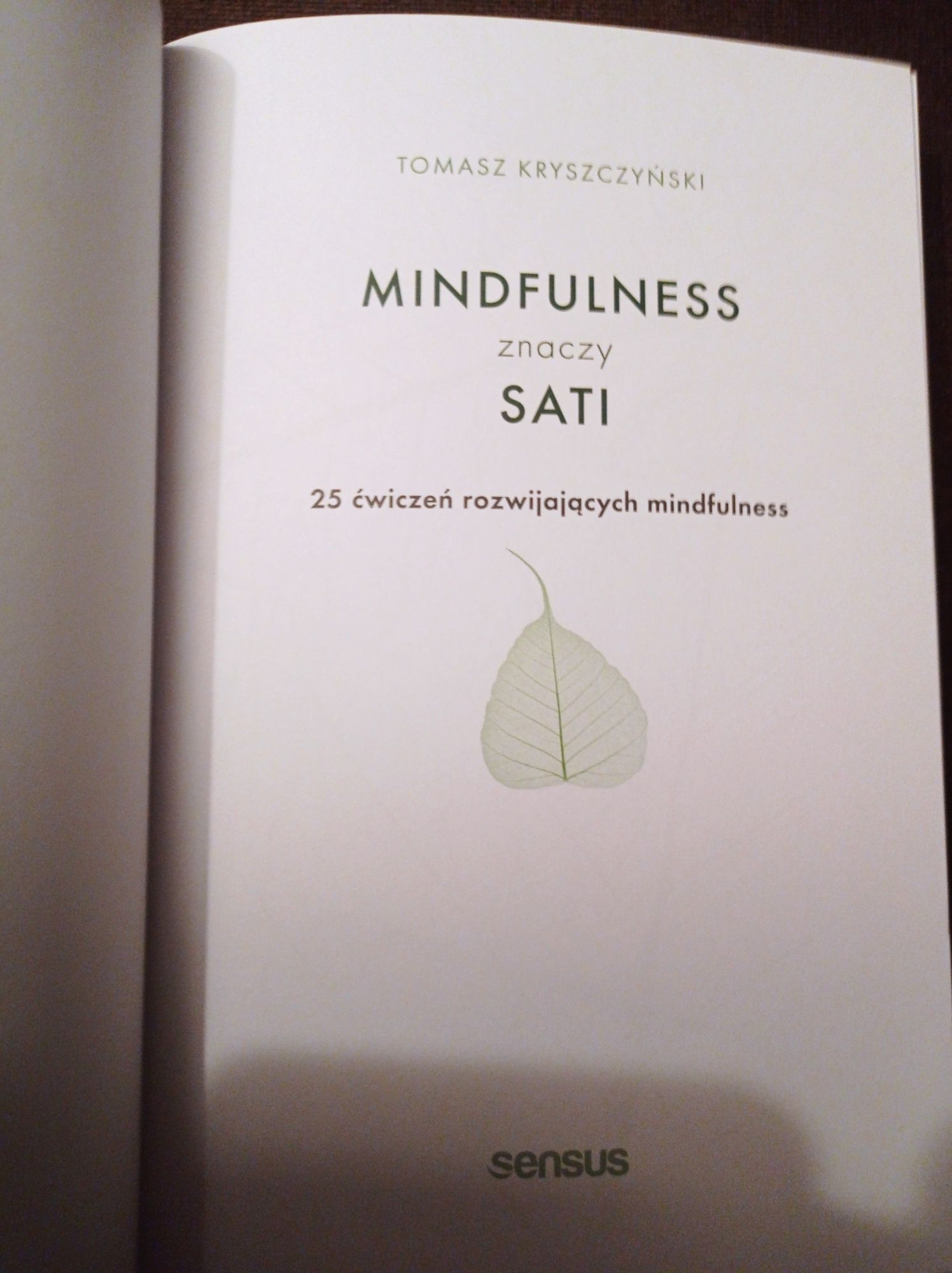 Mindfulness znaczy Sati 25 ćwiczeń rozwijających mindfulness