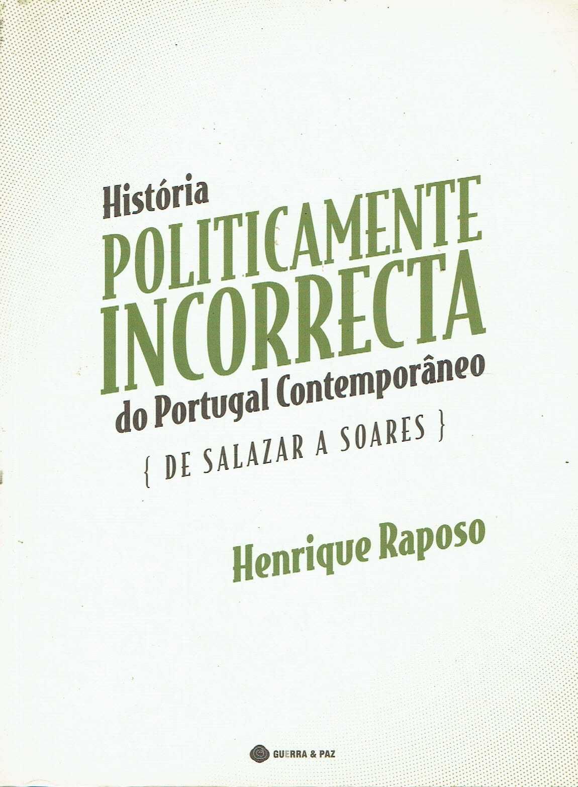 15397

História Politicamente Incorrecta de Portugal Contemporâneo