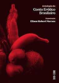 Antologia do Conto Erotico Brasileiro -Eliane Robert Moraes - NOVO