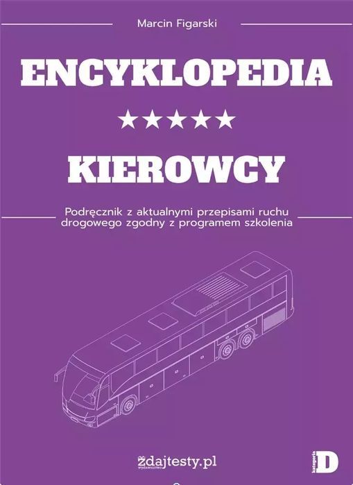 Encyklopedia kierowcy kat. D Podręcznik. Zdajtesty.pl. Nowy Produkt