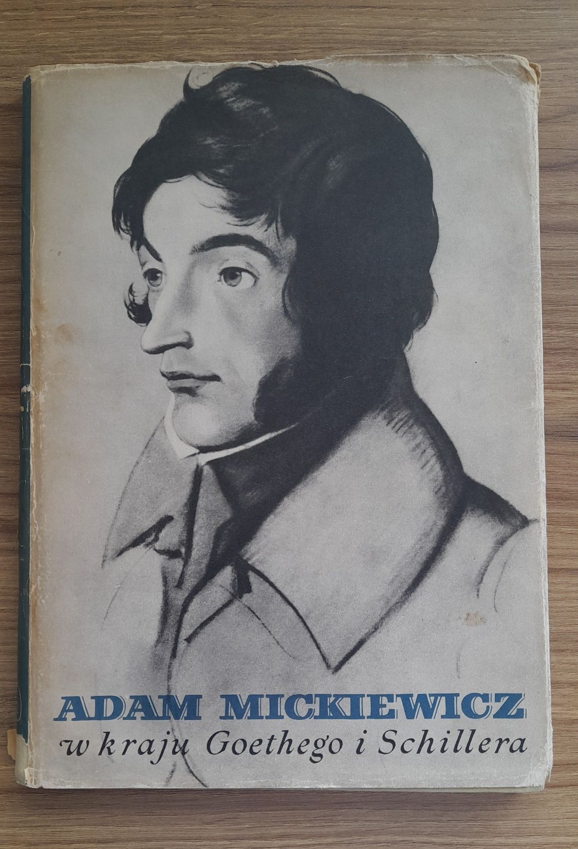 Adam Mickiewicz w kraju Goethego i Schillera - oprac. Jan Z.Jakubowski