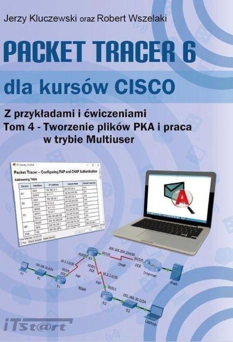 Packet Tracer 6 dla kursów CISCO T.4 iTstart Jerzy Kluczewski, Robert