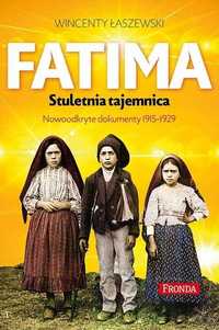 Fatima Stuletnia tajemnica nowo odkryte dokumenty