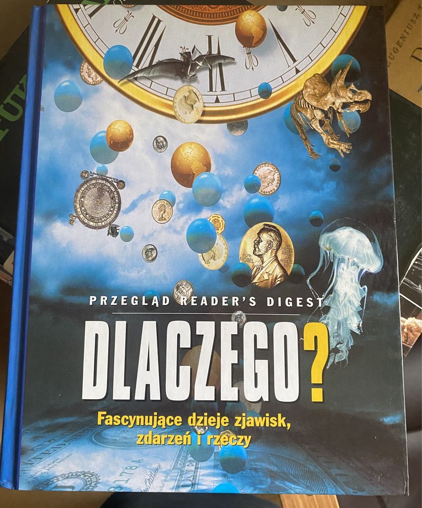 Dlaczego? Fascynujące dzieje zjawisk, zdarzeń i rzeczy