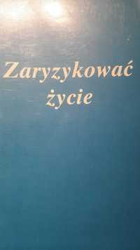 O powołaniu zakonnym kapłańskim Zaryzykować życie jak Dzięki Bogu jest