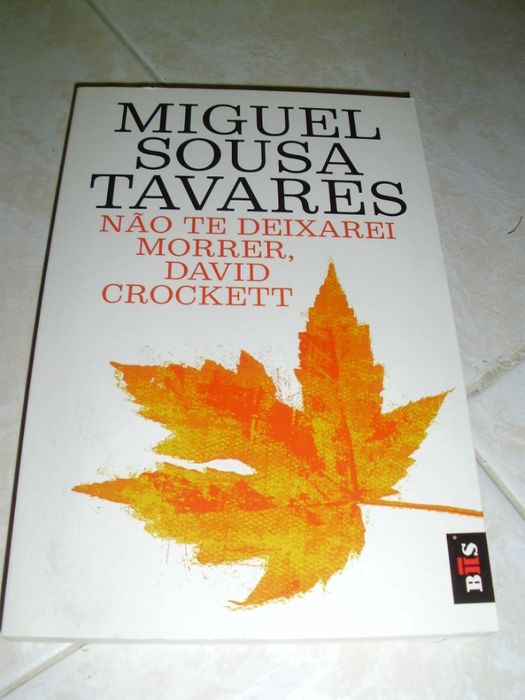 Não te Deixarei Morrer, David Crockett de Miguel Sousa Tavares