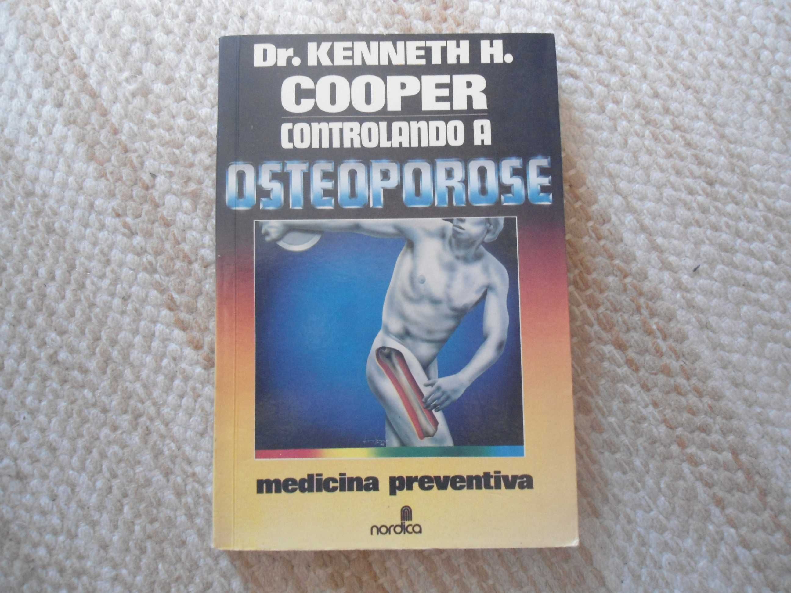 Controlando a Osteoporose por DR. Kenneth H. Cooper