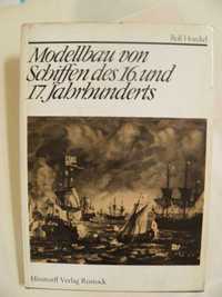 Modellbau von Schiffen des 16.und 17.Jahrhunderts, R.Hoeckel