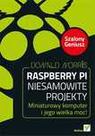 Raspberry Pi Niesamowite projekty Szalony Geniusz - Donald Norris NOWA