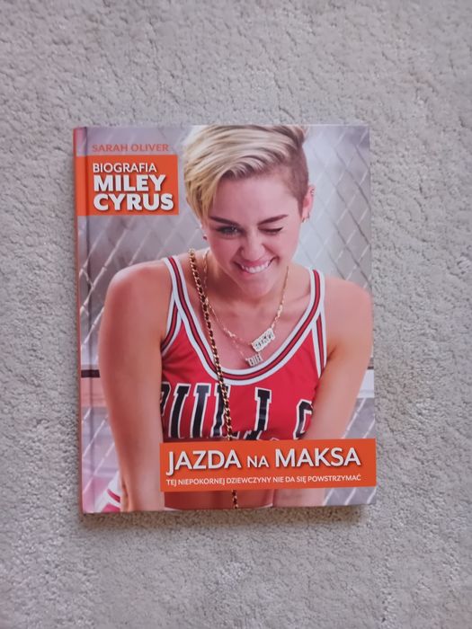 Książka Jazda na Maksa Biografia Miley Cyrus Sarah