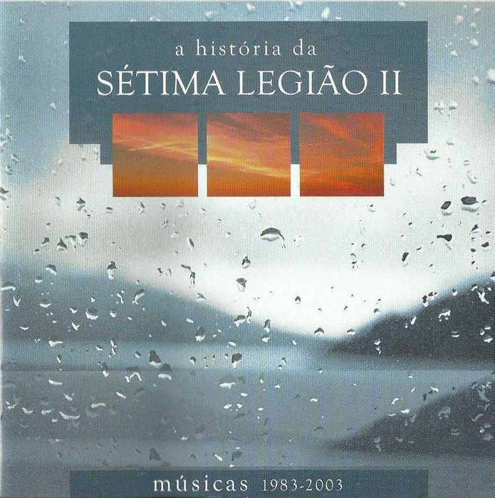 Sétima Legião - A História da Sétima Legião II (Músicas 1983/2003)