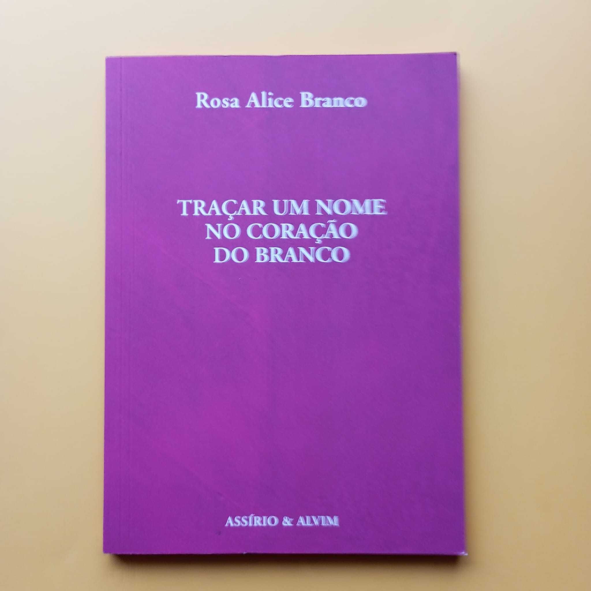 Traçar Um Nome No Coração Do Branco - Rosa Alice Branco
