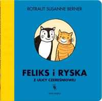 Feliks i Ryska z ulicy Czereśniowej - Rotraut Susanne Berner, Rotraut