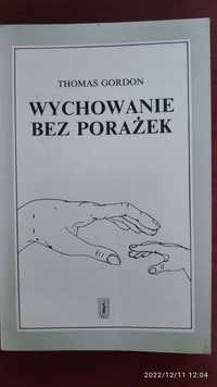 Książka " Wychowanie bez porażek" Thomas Gordon