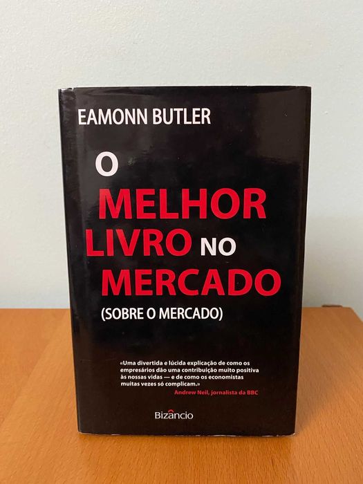 O Melhor Livro no Mercado (Sobre o Mercado) - Eamonn Butler