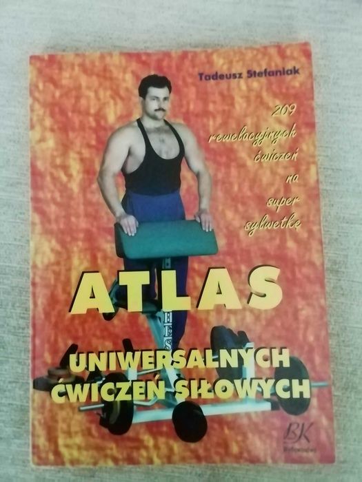 Atlas uniwersalnych ćwiczeń siłowych Tadeusz Stefaniak