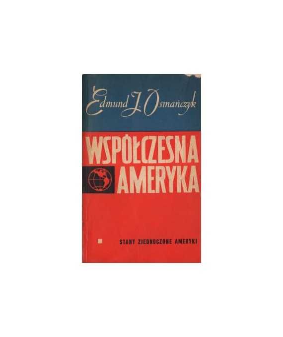 Współczesna Ameryka / Edmund Jan Osmańczyk