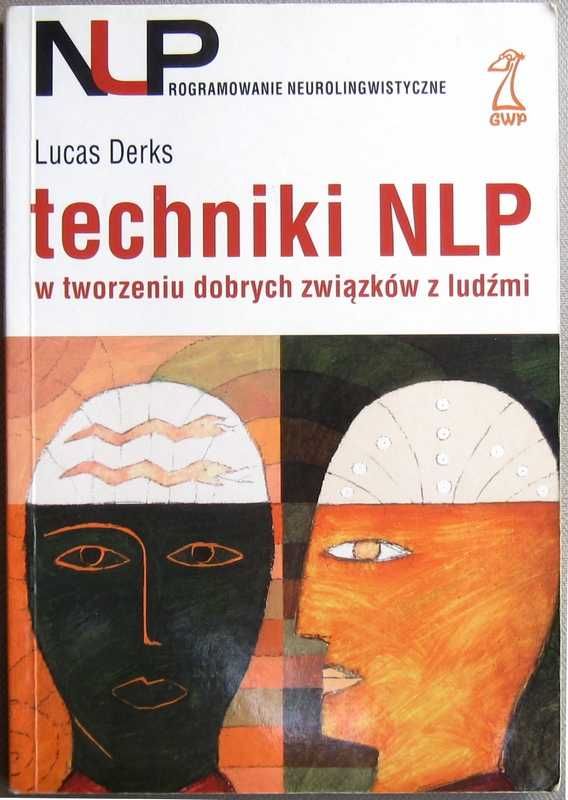 Techniki NLP w tworzeniu dobrych związków z ludźmi - Lucas Derks