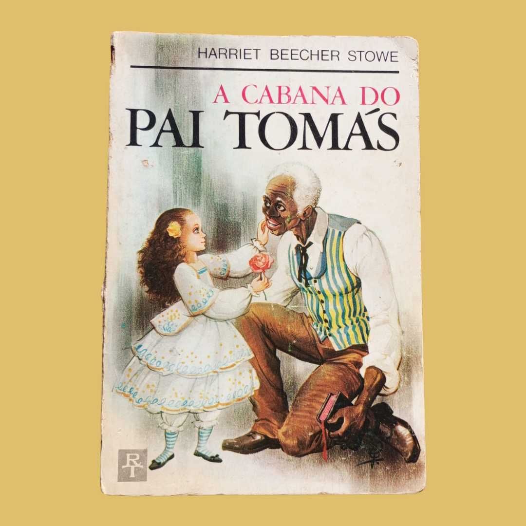 A Cabana do Pai Tomás - Harriet Beecher Stowe