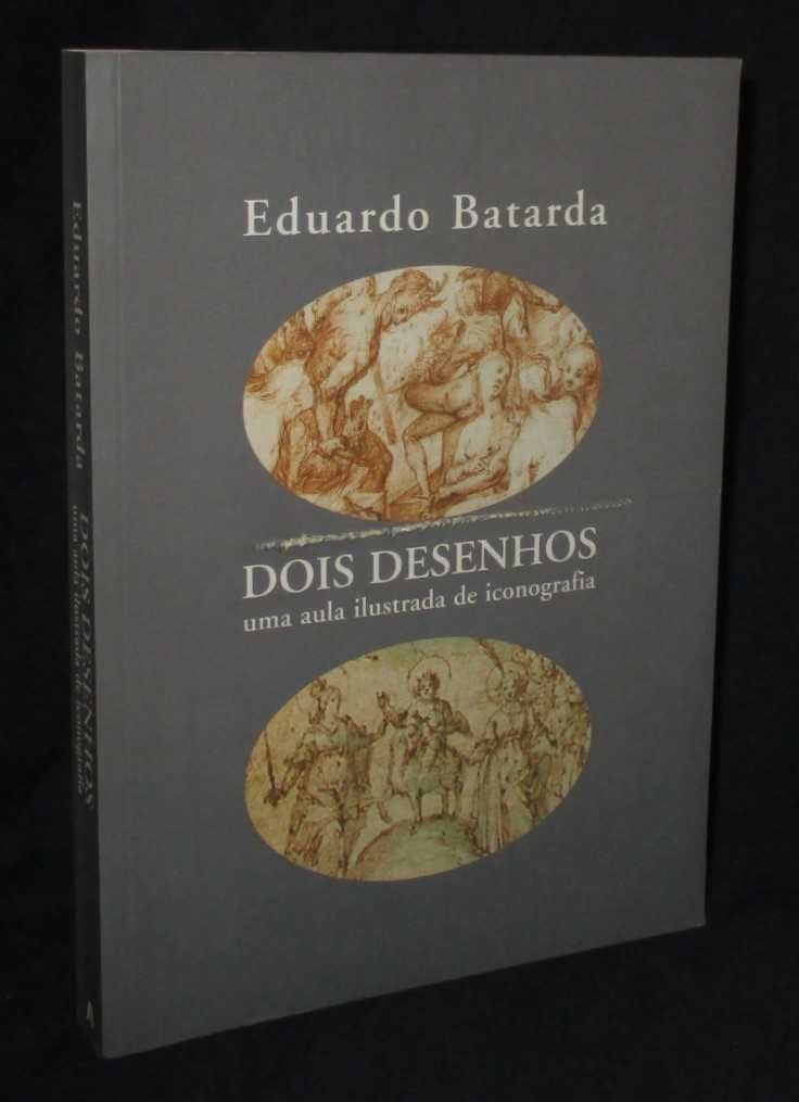 Livro Dois Desenhos uma aula ilustrada de iconografia Eduardo Batarda