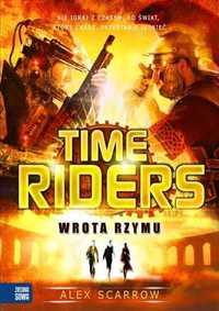 Wrota Rzymu. Time Riders Tom 5. Alex Scarrow (Nowa)