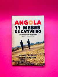 Angola, 11 meses de cativeiro - Sérgio Fidalgo; Luís Castro