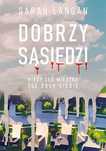 # Dobrzy sąsiedzi. Kiedy zło mieszka tuż obok ciebie.