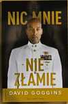 Nic mnie nie złamie - Dacid Goggins Twarda Oprawa!