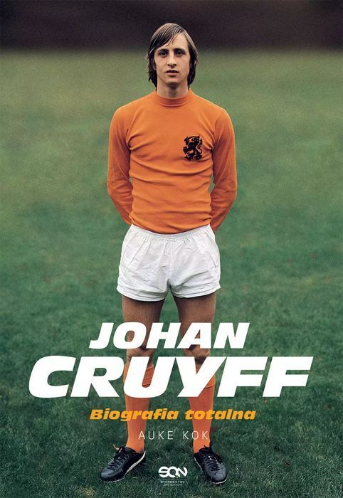 Johan Cruyff. Biografia totalna. Sine Qua Non