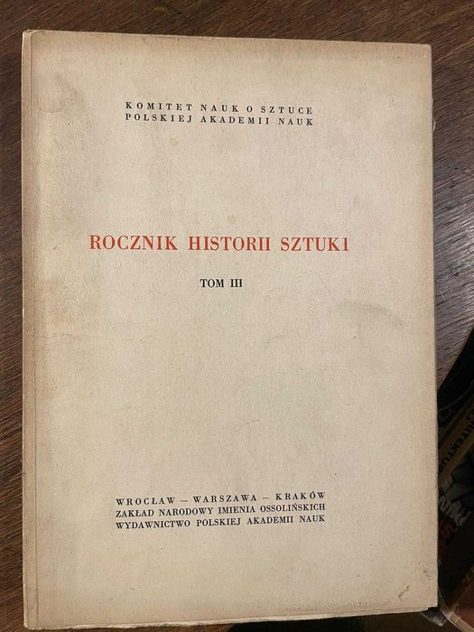 ROCZNIK Historii Sztuki. Tom I,II,III. Starzyński, Wrocław 1956