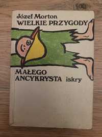 Józef Morton Wielkie przygody małego ancykrysta