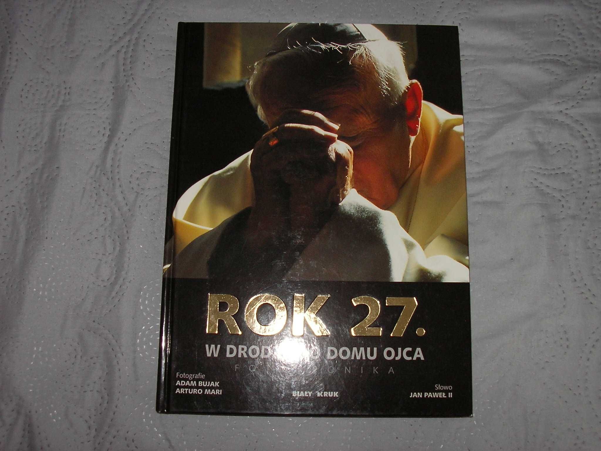 Książka; ROK 27 W DRODZE DO DOMU OJCA- Adam bujak,  Arturo Mari