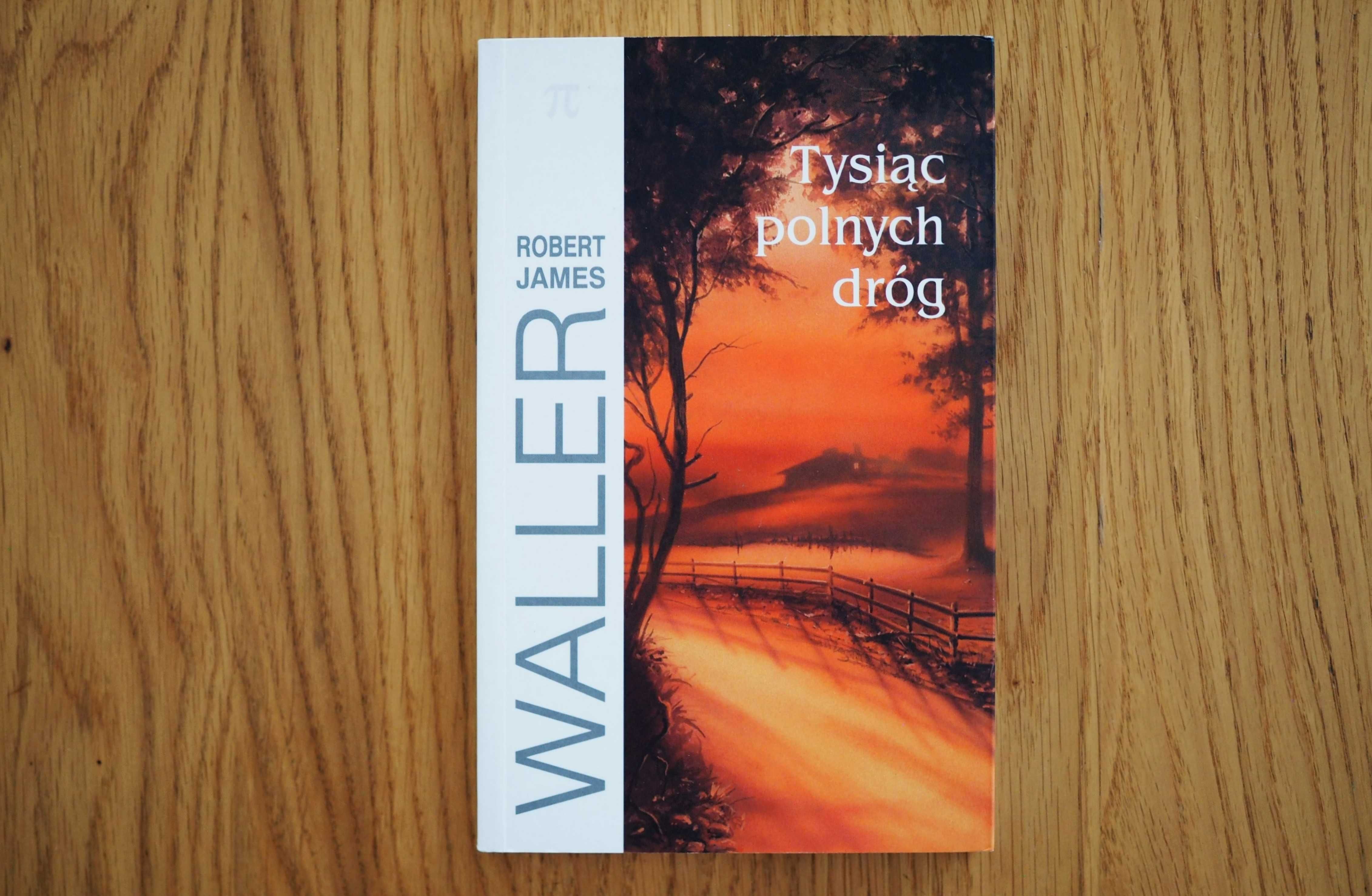 Tysiąc polnych dróg, Robert James Waller