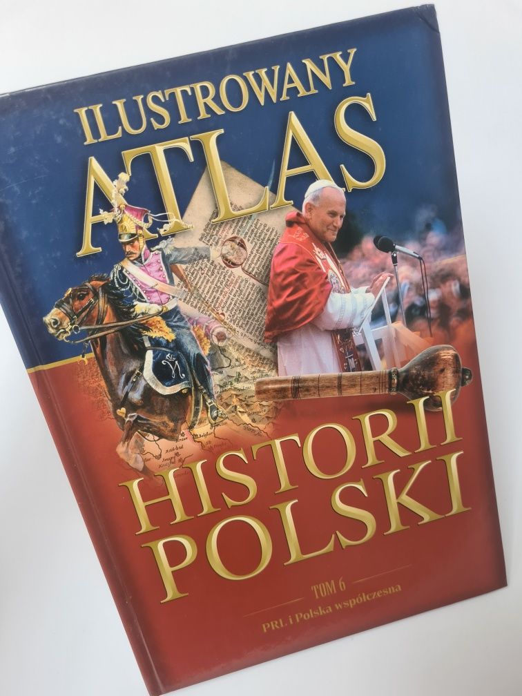 Historia Polski - Ilustrowany atlas. Tom 6