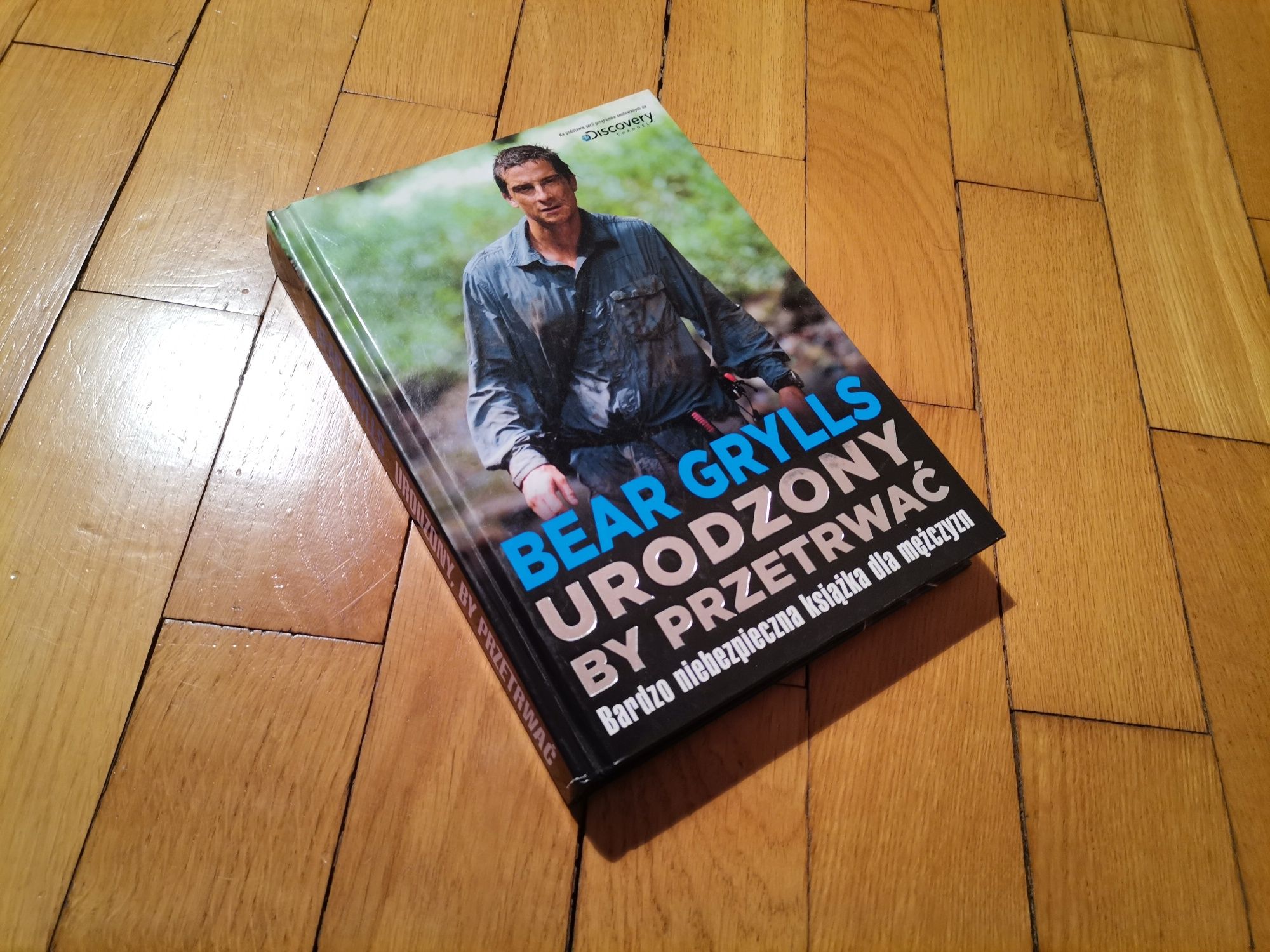 Bear Grylls. Urodzony, by przetrwać